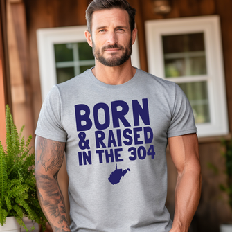 Born & Raised in the 304 T-Shirt