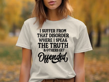 I Suffer From That Disorder T-shirt
