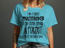 I Am A Great Multitasker I Can Listen Funny T-Shirt
