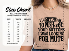 I Didn't Mean to Push All Your Buttons Graphic Tee