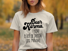 Dear Karma I Have A List Of People You Missed Shirt