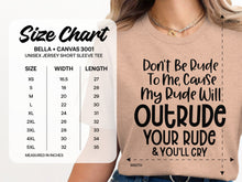 Don't Be Rude To Me Cause My Rude Will Outrude Tee