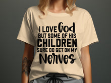 I Love God Funny Quote T-Shirt Graphic Apparel