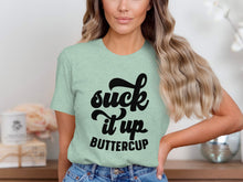 Suck It Up Buttercup Motivational Tee Shirt