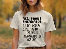 Yes I Know I Swear A Lot Funny Statement T-Shirt