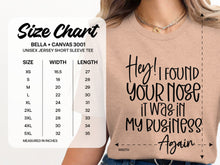 Hey I Found Your Nose It Was In My Business Again Tee
