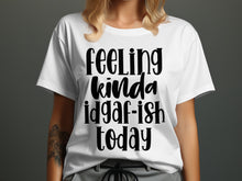 Feeling Kinda Idgaf-ish Today T-shirt product