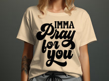 Imma Pray For You Statement Tee