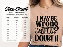 I May Be Wrong But I Doubt It Short Sleeve Tee