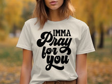 IMMA Pray for You Graphic Tee
