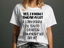 Yes I Know I Swear A Lot Funny White T-Shirt