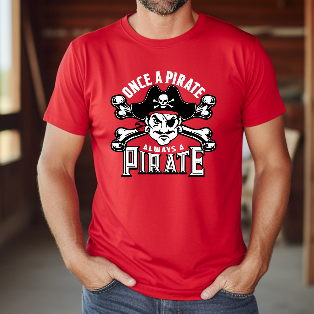 Once a Pirate Always a Pirate T-Shirt/Crewneck/Hoodie - PTOWN0011